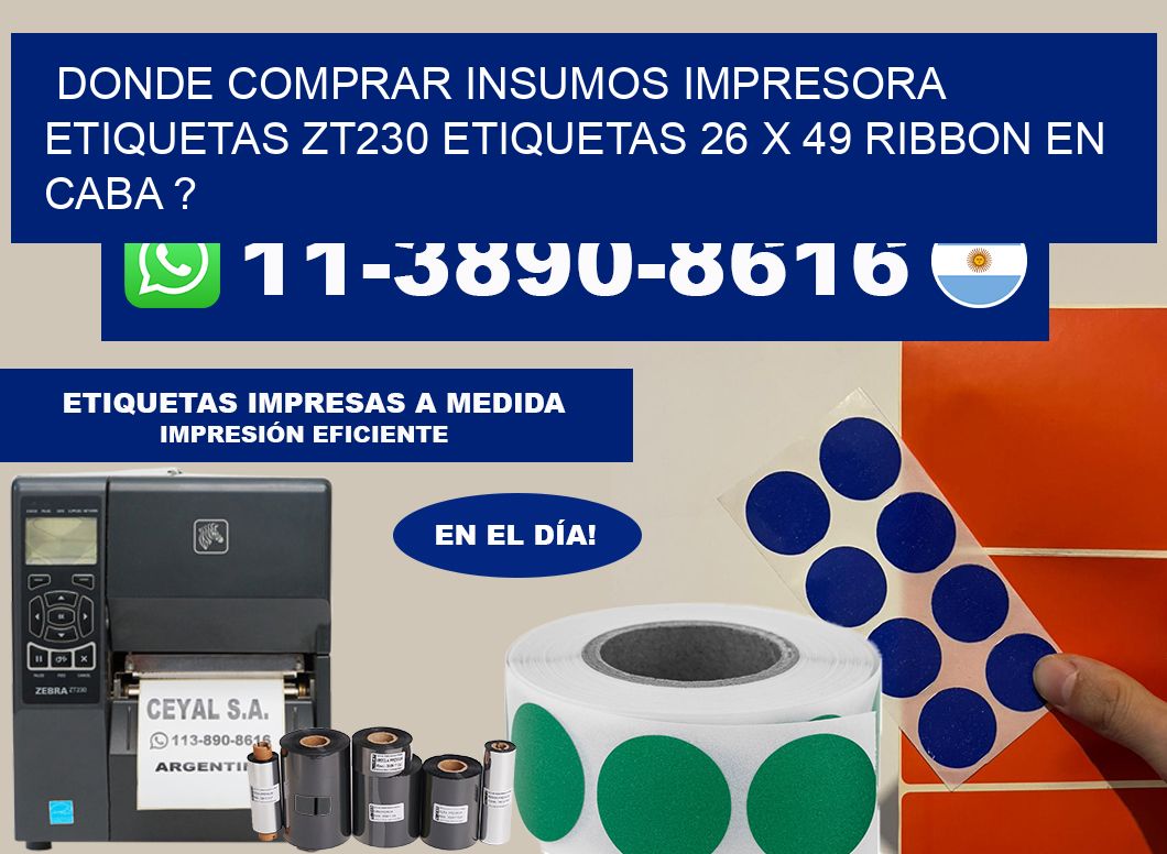 donde comprar insumos impresora etiquetas zt230 etiquetas 26 x 49 ribbon en CABA ?