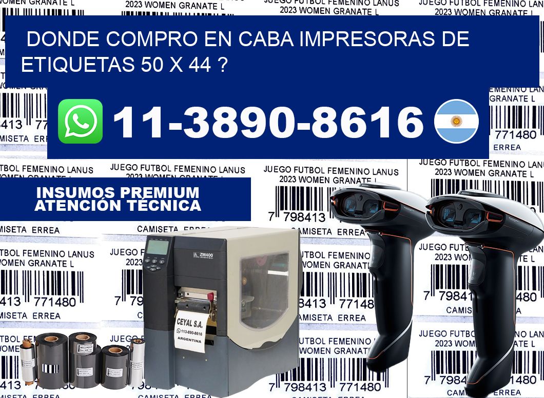 donde compro en CABA impresoras de etiquetas 50 x 44 ?