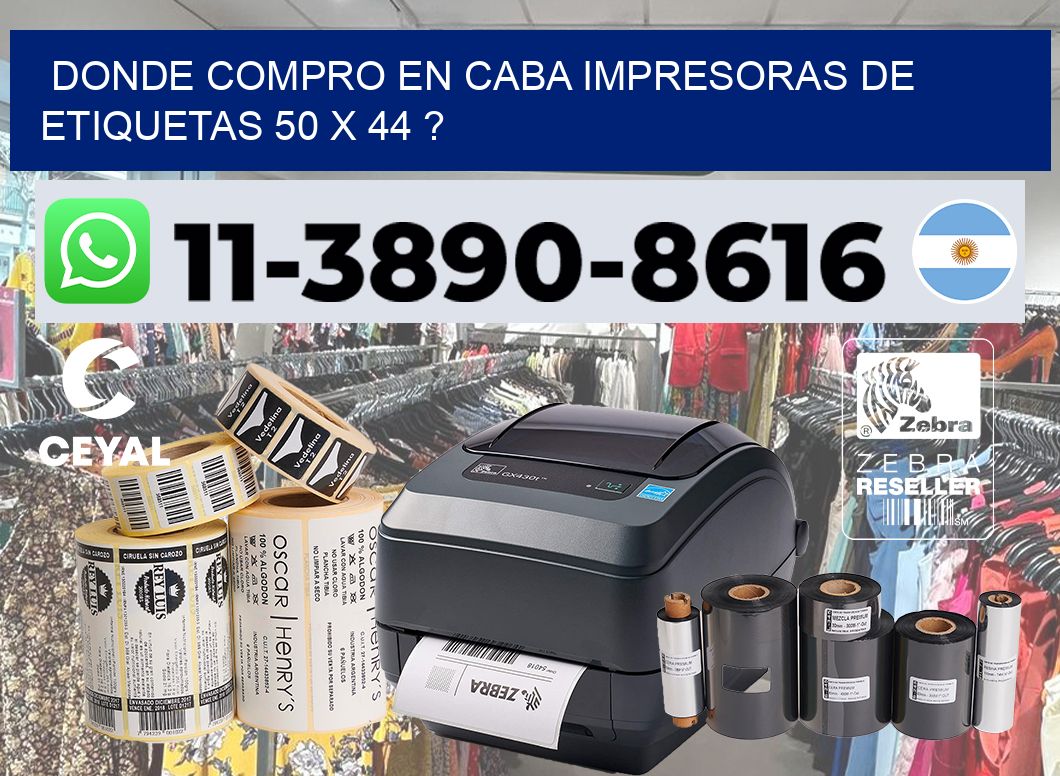 donde compro en CABA impresoras de etiquetas 50 x 44 ?