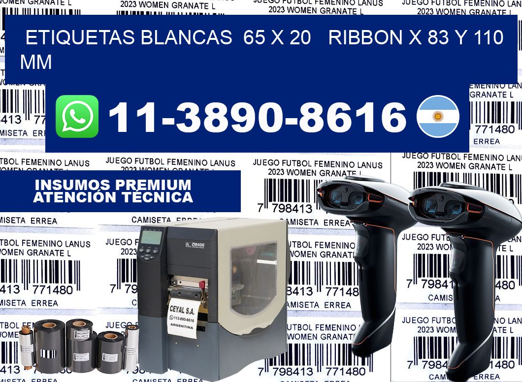 etiquetas blancas  65 x 20   ribbon x 83 y 110 mm