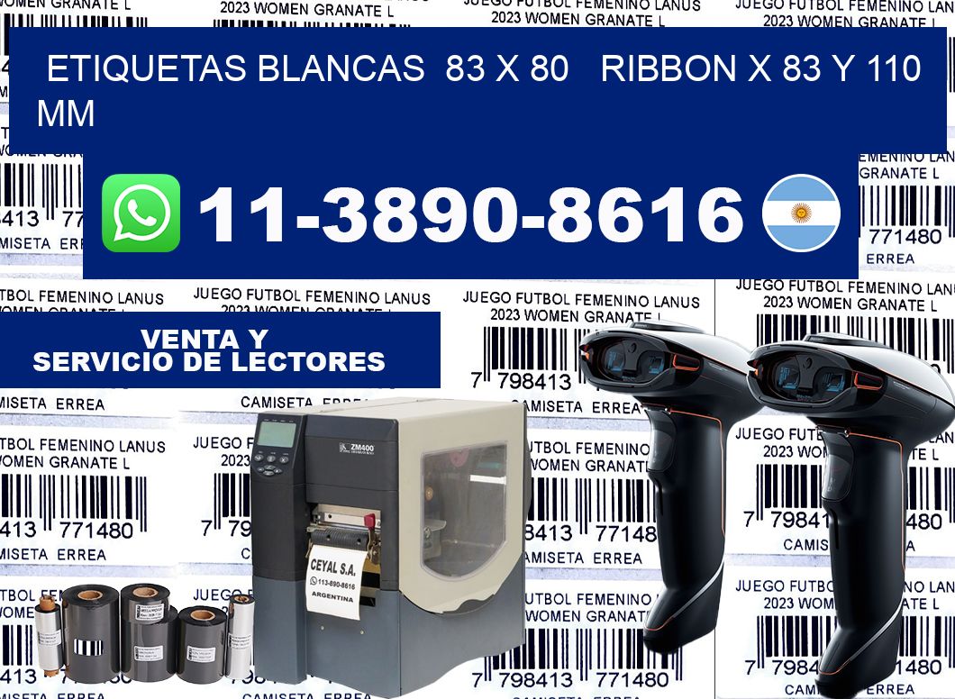 etiquetas blancas  83 x 80   ribbon x 83 y 110 mm