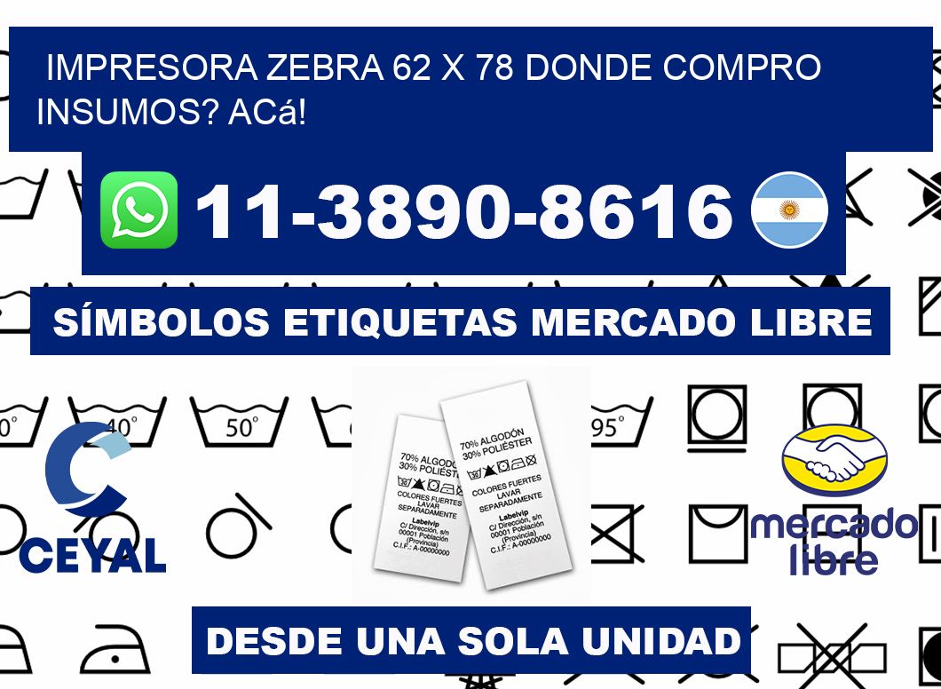 impresora zebra 62 x 78 Donde compro insumos? Acá!