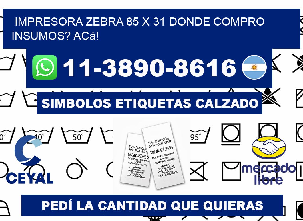 impresora zebra 85 x 31 Donde compro insumos? Acá!