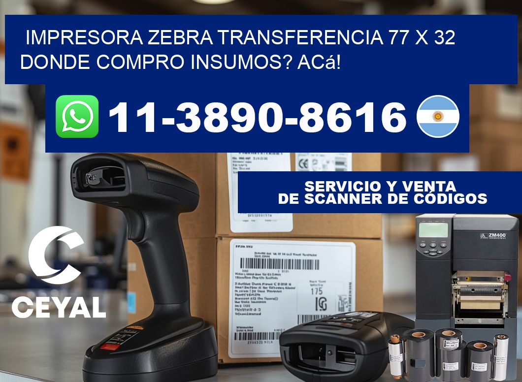 impresora zebra transferencia 77 x 32 Donde compro insumos? Acá!