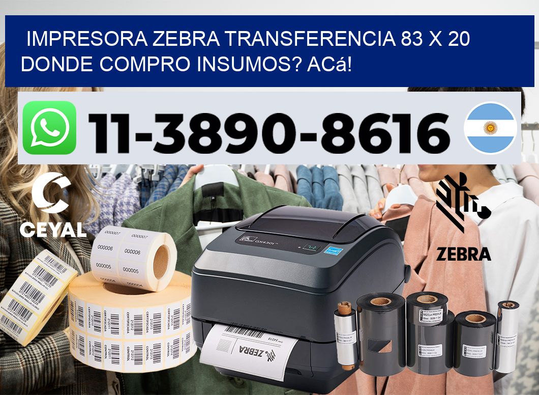 impresora zebra transferencia 83 x 20 Donde compro insumos? Acá!