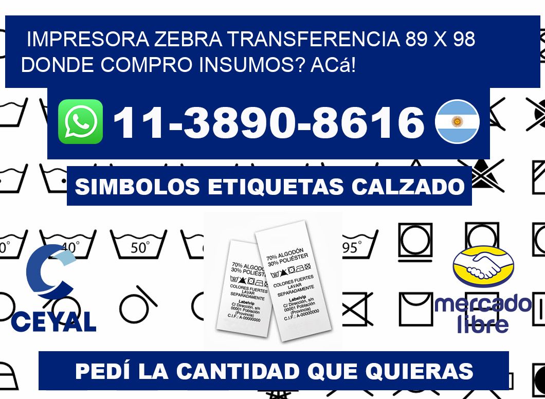 impresora zebra transferencia 89 x 98 Donde compro insumos? Acá!