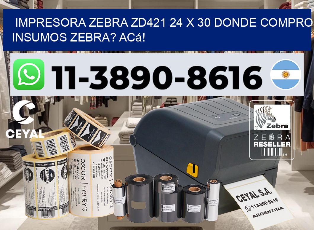 impresora zebra zd421 24 x 30 Donde compro insumos zebra? Acá!