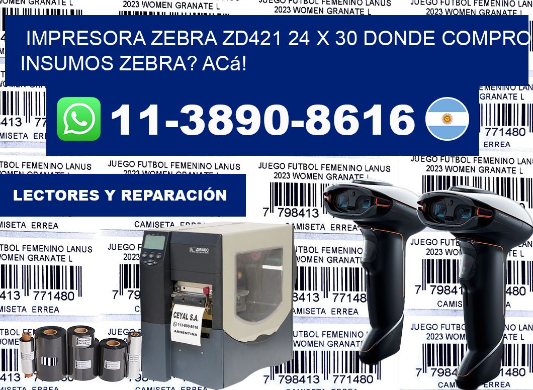 impresora zebra zd421 24 x 30 Donde compro insumos zebra? Acá!