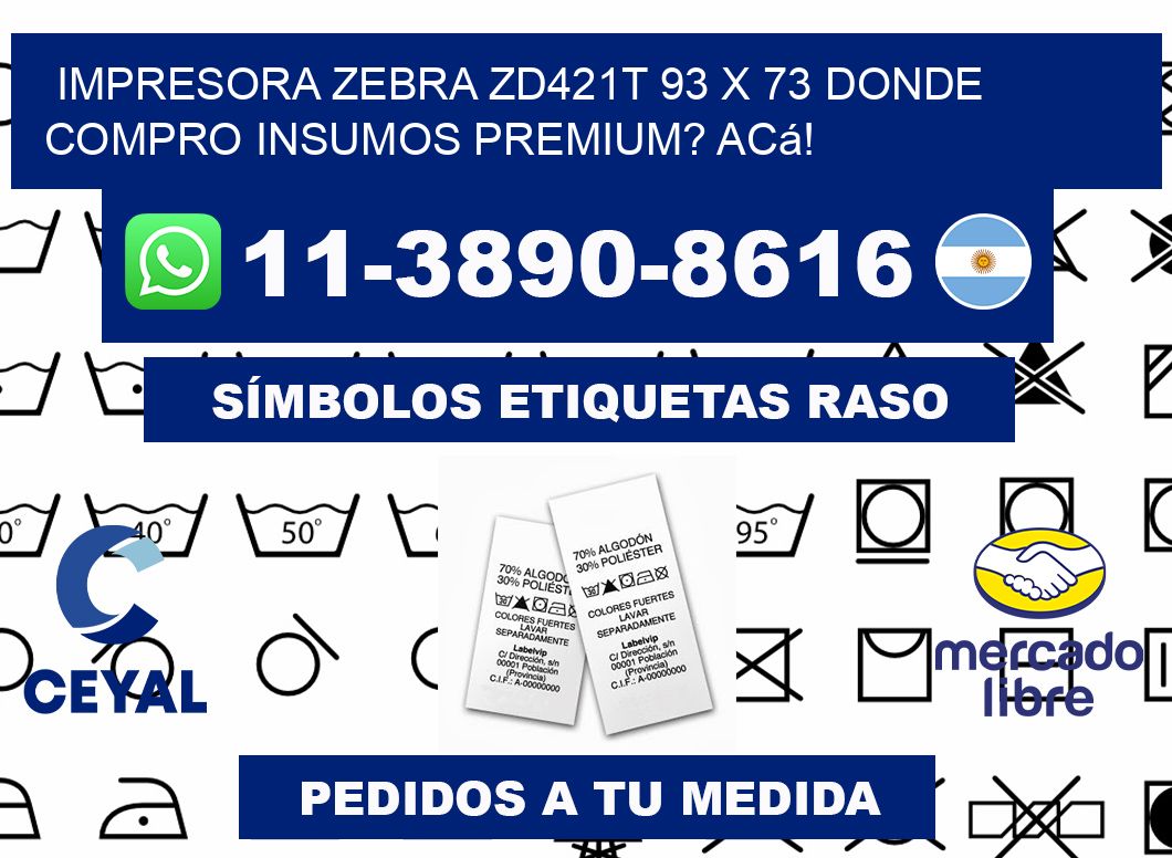 impresora zebra zd421t 93 x 73 Donde compro insumos premium? Acá!