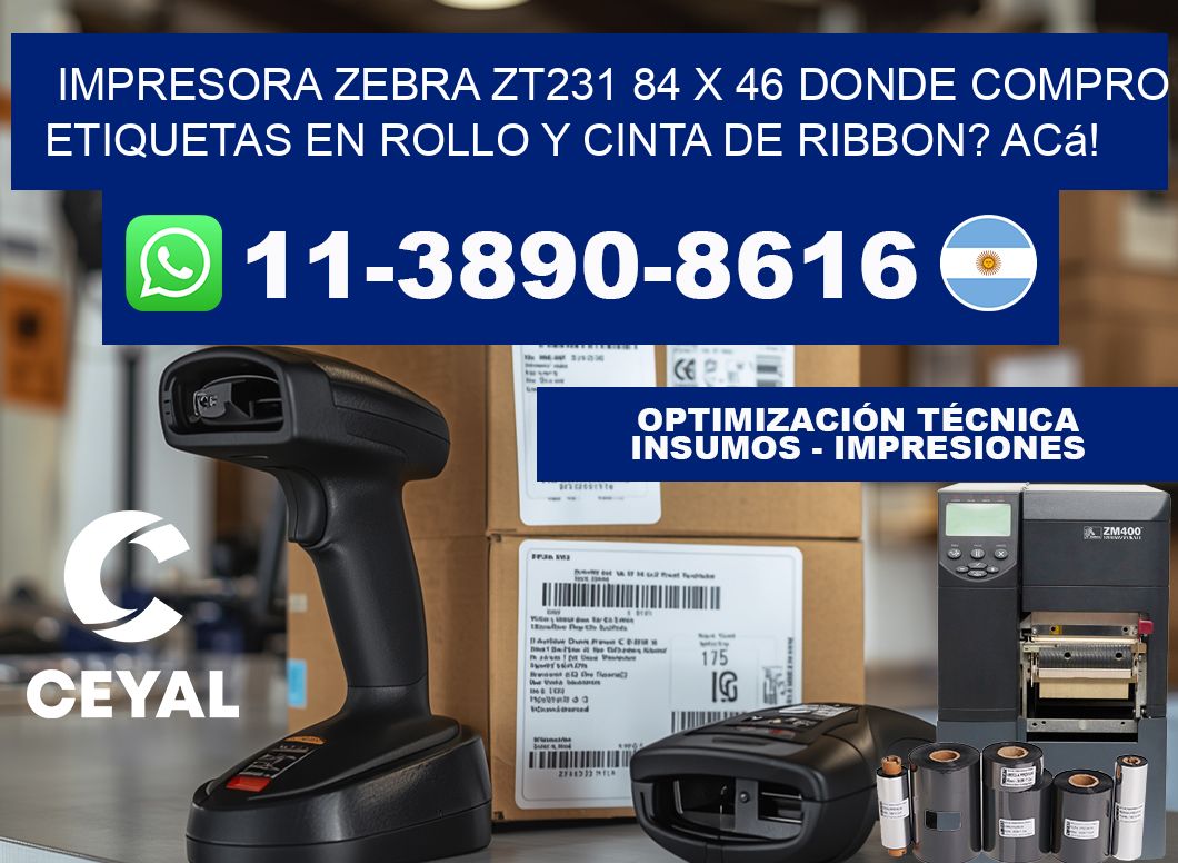 impresora zebra zt231 84 x 46 Donde compro etiquetas en rollo y cinta de ribbon? Acá!