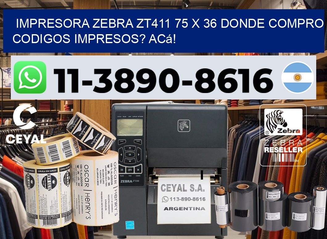 impresora zebra zt411 75 x 36 Donde compro codigos impresos? Acá!