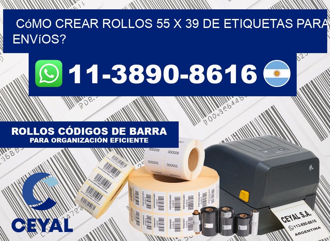 Cómo crear rollos 55 x 39 de etiquetas para envíos?