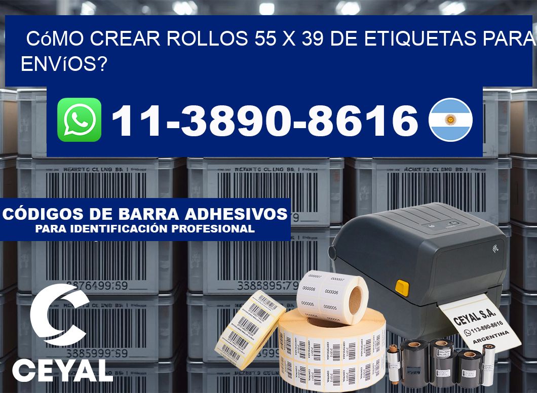 Cómo crear rollos 55 x 39 de etiquetas para envíos?