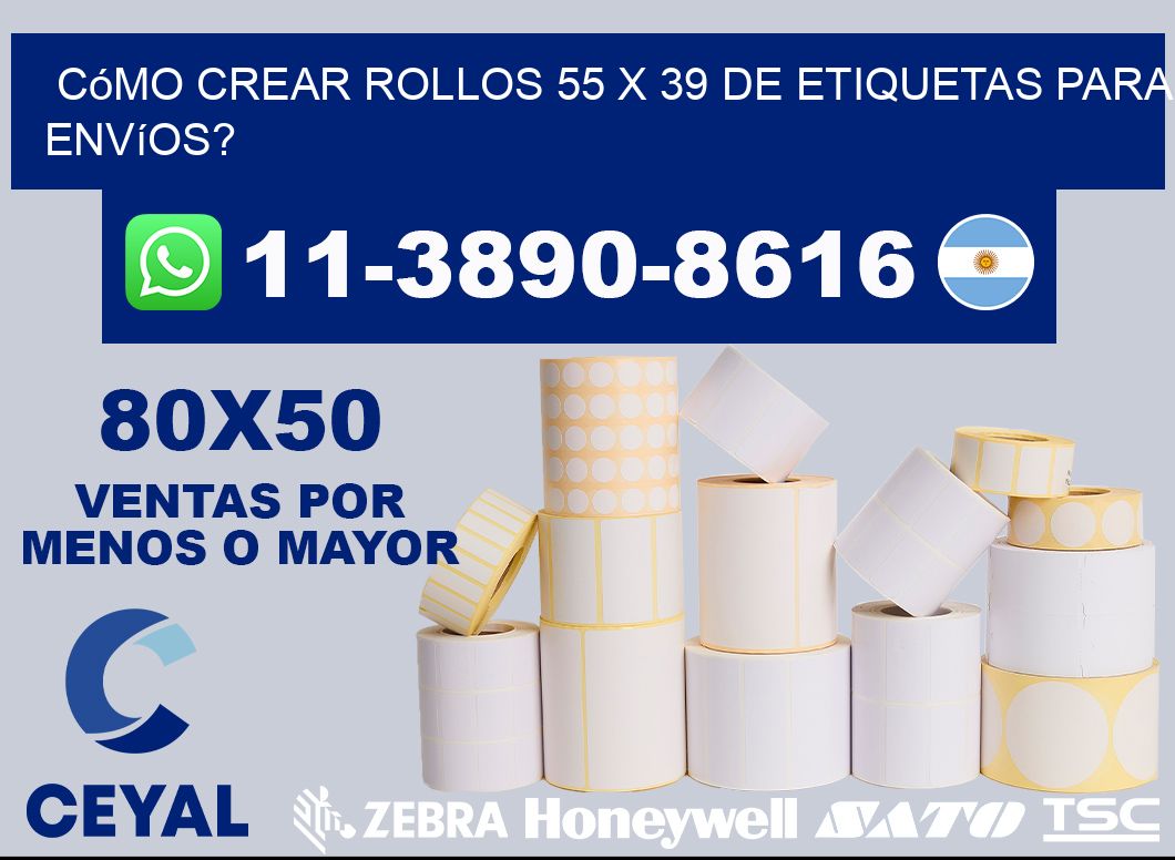 Cómo crear rollos 55 x 39 de etiquetas para envíos?
