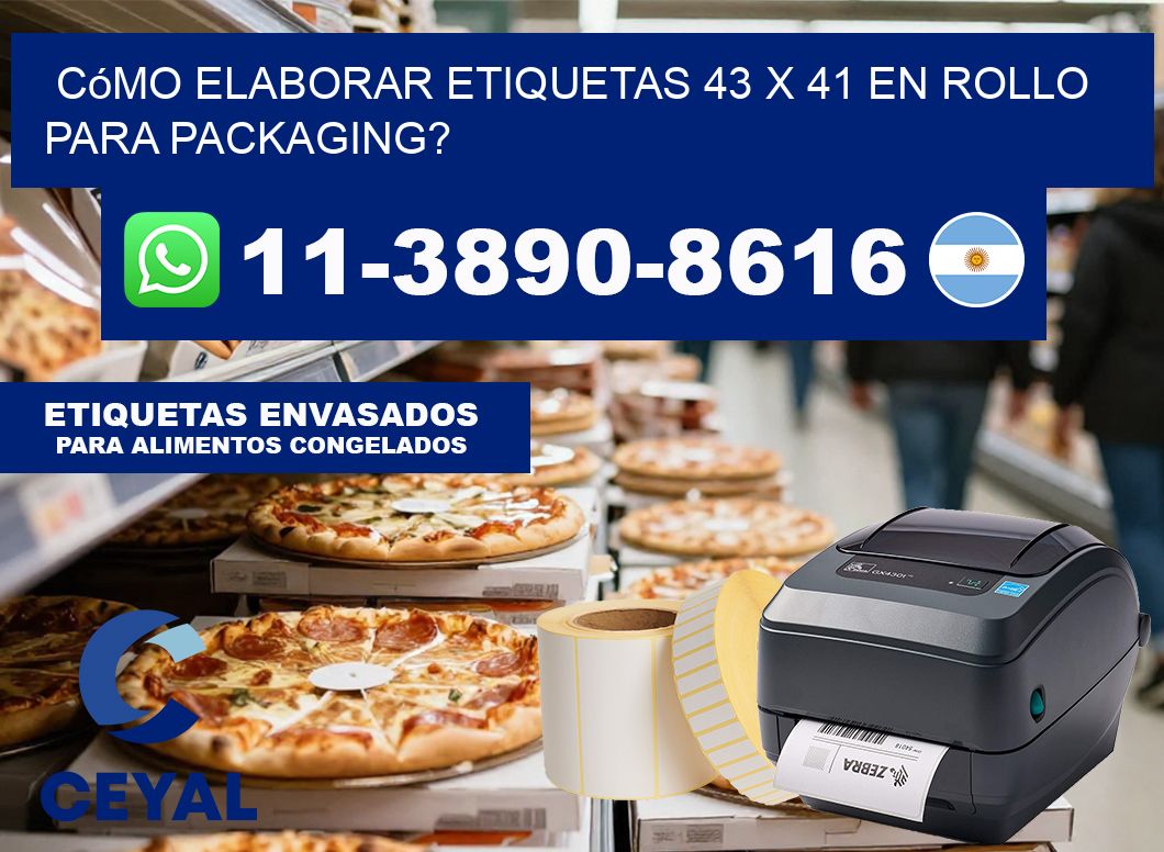 Cómo elaborar etiquetas 43 x 41 en rollo para packaging?