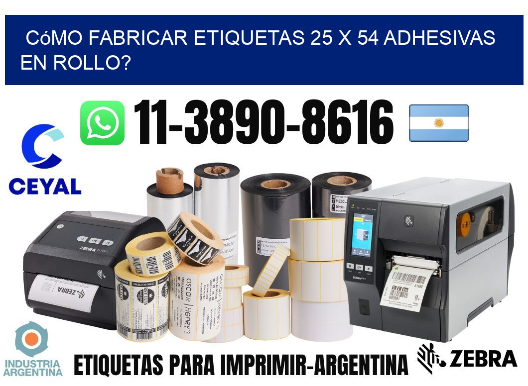 Cómo fabricar etiquetas 25 x 54 adhesivas en rollo?