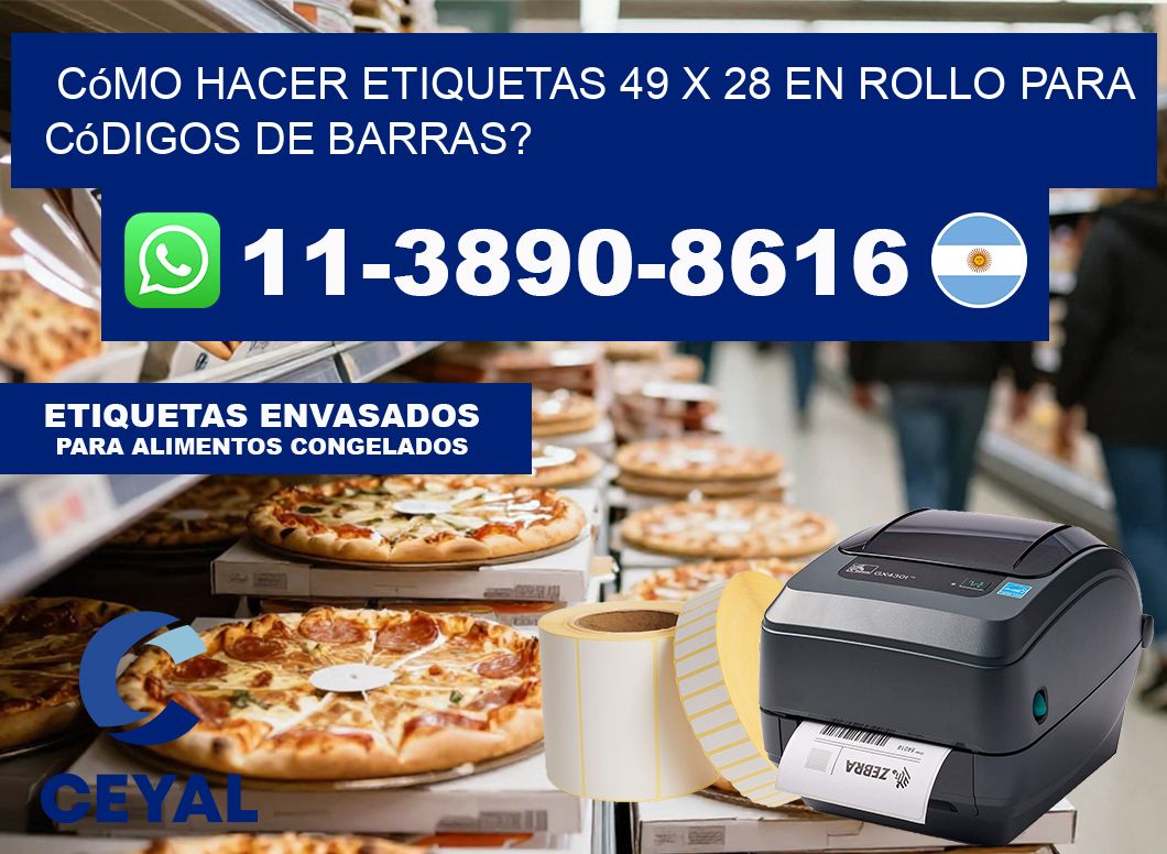Cómo hacer etiquetas 49 x 28 en rollo para códigos de barras?