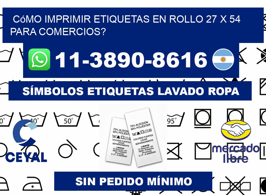 Cómo imprimir etiquetas en rollo 27 x 54 para comercios?