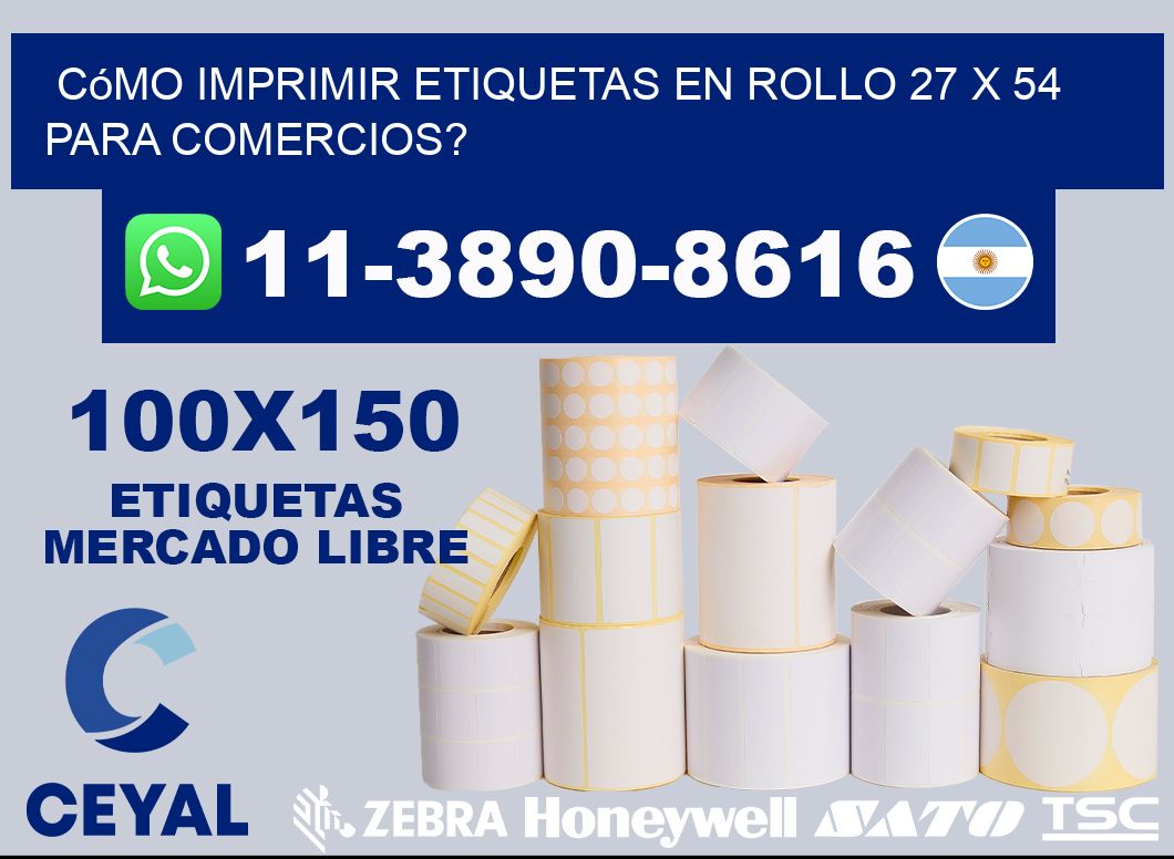 Cómo imprimir etiquetas en rollo 27 x 54 para comercios?