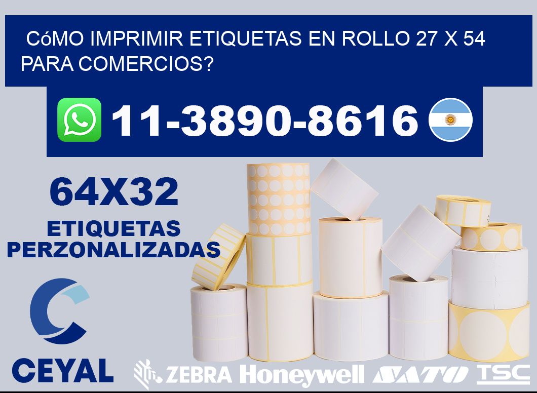 Cómo imprimir etiquetas en rollo 27 x 54 para comercios?