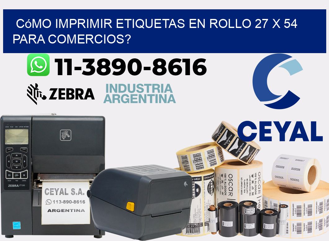 Cómo imprimir etiquetas en rollo 27 x 54 para comercios?