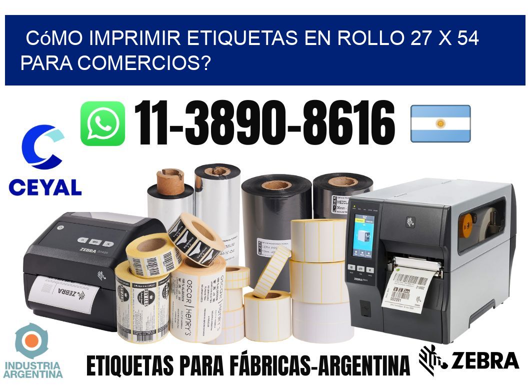 Cómo imprimir etiquetas en rollo 27 x 54 para comercios?