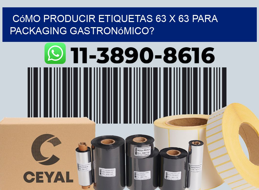 Cómo producir etiquetas 63 x 63 para packaging gastronómico?