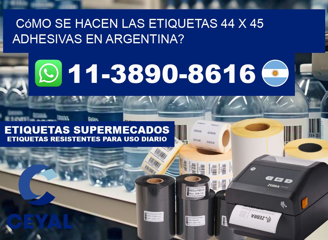 Cómo se hacen las etiquetas 44 x 45 adhesivas en Argentina?