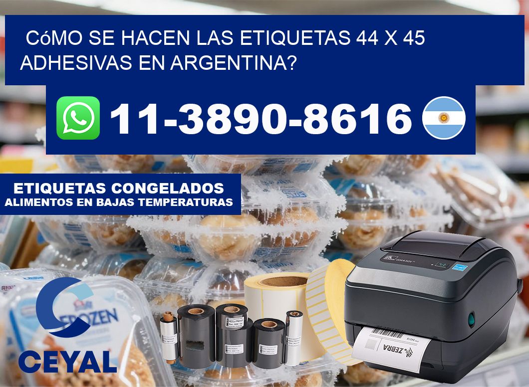 Cómo se hacen las etiquetas 44 x 45 adhesivas en Argentina?