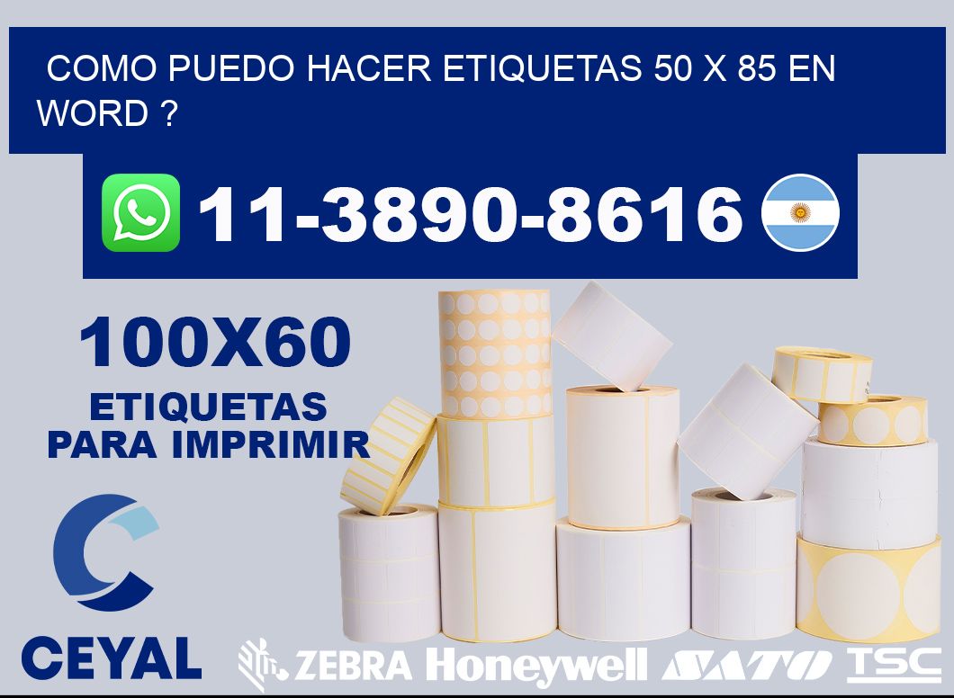 como puedo hacer etiquetas 50 x 85 en word ?