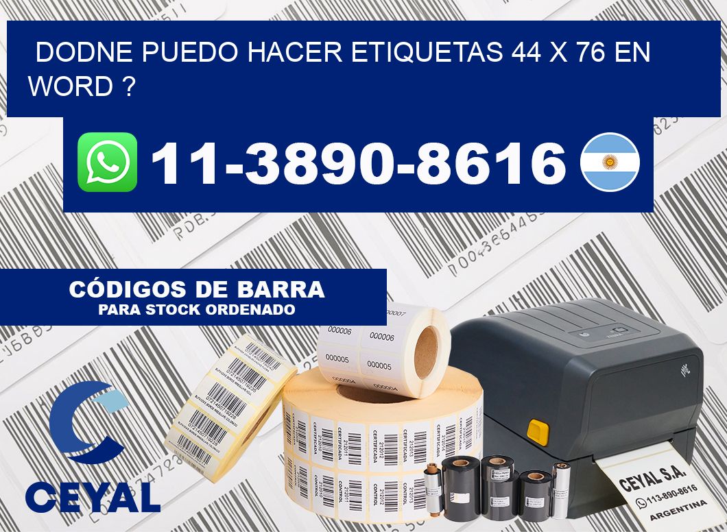 dodne puedo hacer etiquetas 44 x 76 en word ?
