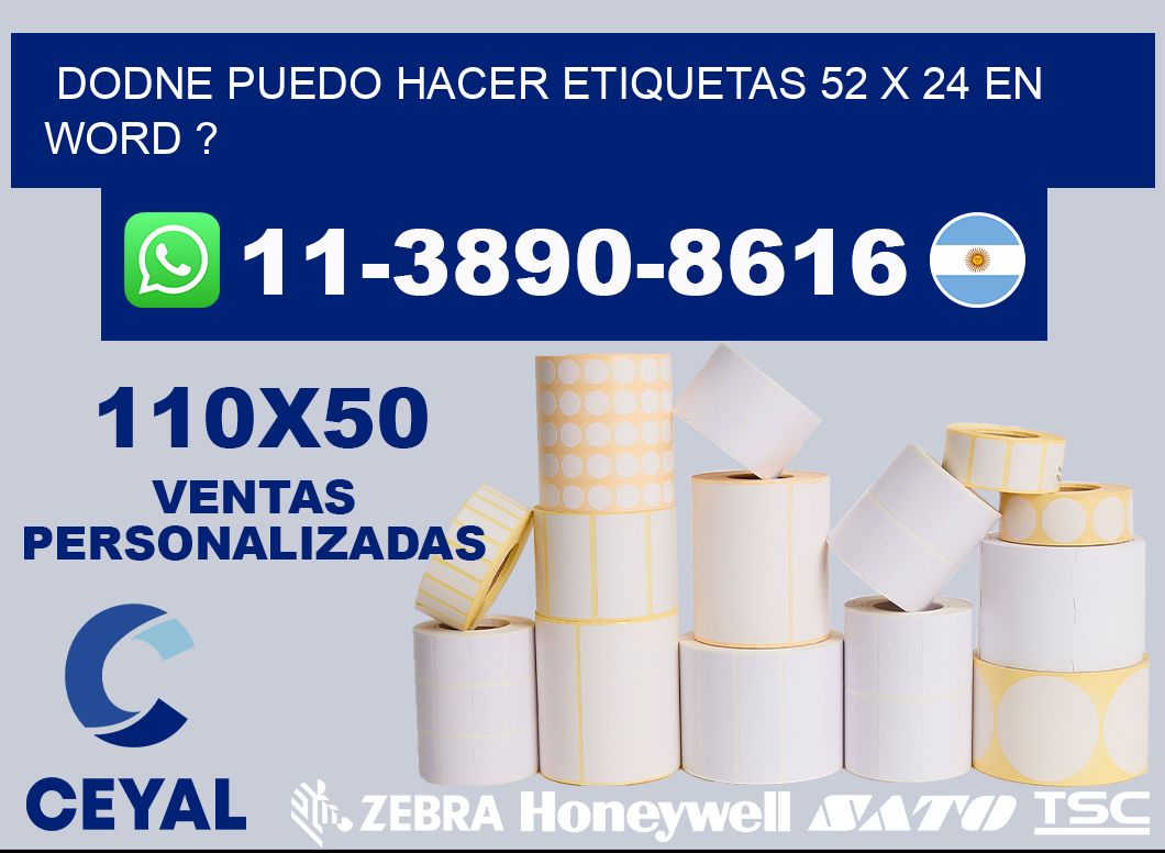 dodne puedo hacer etiquetas 52 x 24 en word ?