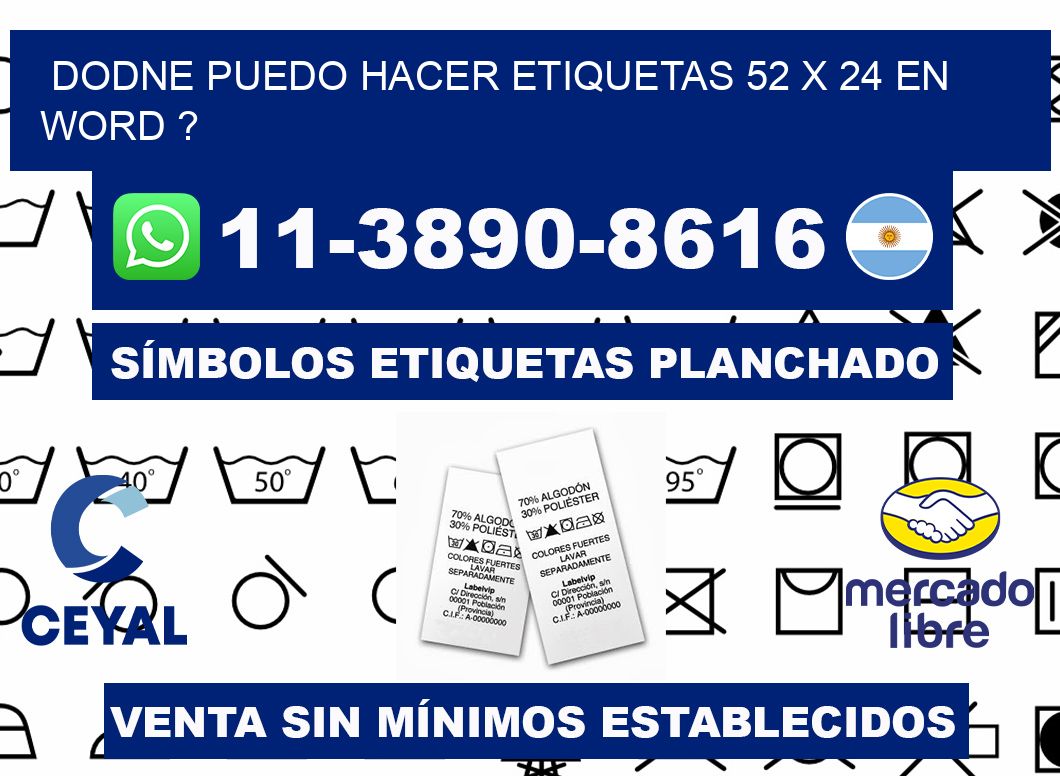 dodne puedo hacer etiquetas 52 x 24 en word ?